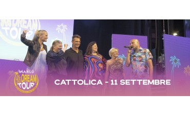Marlù Dream Tour - Cattolica  Marlù Dream Tour - Cattolica