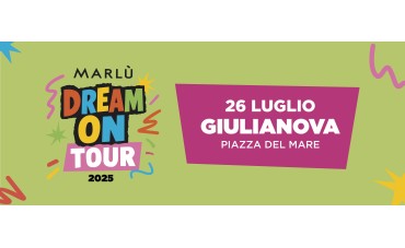 Marlù Dream Tour - Giulianova Marlù Dream Tour - Giulianova
