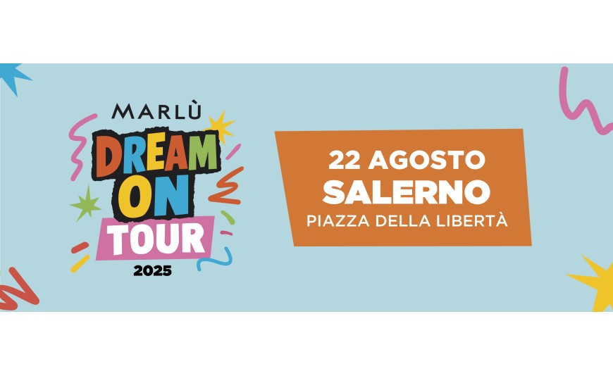 Marlù Dream On Tour 2025 - Salerno Marlù Dream On Tour 2025 - Salerno