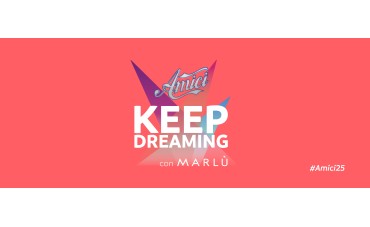 Amici25 - Keep Dreaming con Marlù Amici25 - Keep Dreaming con Marlù